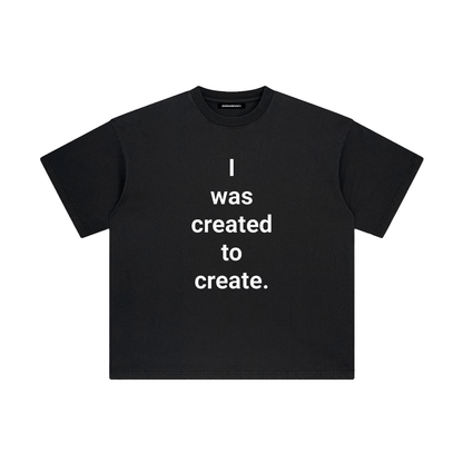I WAS CREATED TO CREATE’ T-Shirt by 22DABE22® – motivational streetwear tee, unisex urban fashion for creative minds